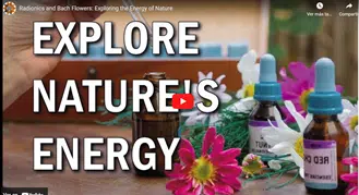 Radionics and Bach Flowers: Exploring the Energy of Nature