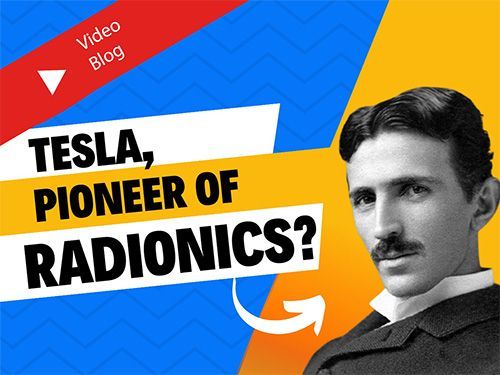 “Tesla: Pioneer of Radionics? Frequency, Vibration, and a Shared Legacy”